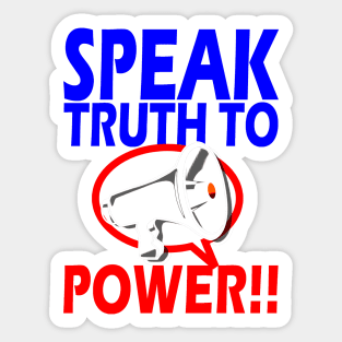 SPEAK TRUTH TO POWER!!! Sticker